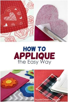 how to applique the easy way with pictures and text overlays that reads, how to applique the easy way