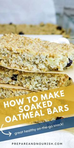 two oatmeal bars stacked on top of each other with text overlay reading how to make baked oatmeal bars great healthy on the go snack