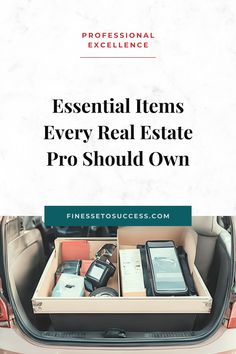 an open trunk filled with personal items and the words essential items every real estate pro should own