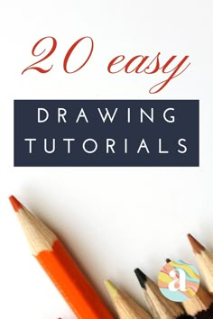 pencils and erasers with the title 20 easy drawing tips