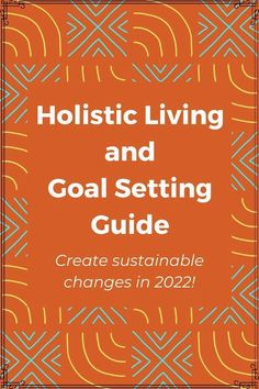 Create sustainable changes for 2022 to have a healthy, holistic lifestyle. Read the blog for my essentials and free guide! | Holistic Wellness My Essentials, How To Set Goals, Holistic Lifestyle