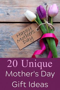 mothers day gift ideas for moms with flowers and a tag that says, unique mother's day gift ideas