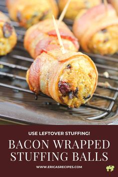 bacon wrapped stuffed balls on a grill with text overlay that reads use leftover stuffing