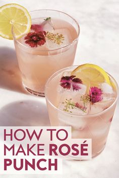 two glasses filled with ice and lemons on top of a white table next to the words how to make rose punch