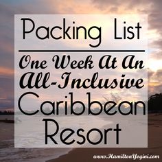 the words packing list one week at an all - inclusive caribbean resort