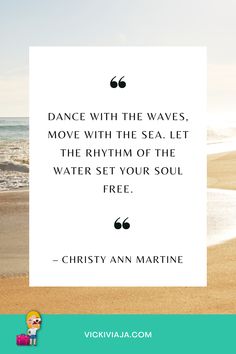 a quote on dance with the waves, move with the sea let the rhythm of the water set your soul free