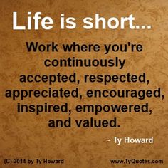 a quote from ty howard about life is short