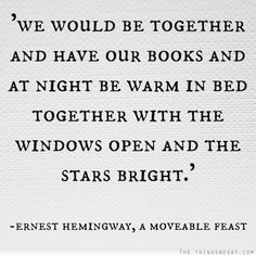 a poem written in black and white with the words, we would be together and have our books and at night be warm in bed together with the windows open and the stars bright