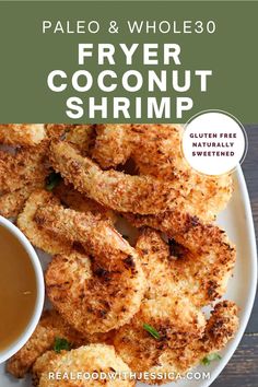 fried coconut shrimp on a white plate with dipping sauce in the middle and text overlay that reads, pale & whole 30 fryer coconut shrimp