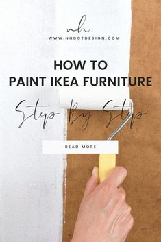 someone is painting the wall with white paint on it and there is a sign that says how to paint ikea furniture step by step by step