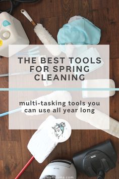 the best tools for spring cleaning that you can use all year long and are easy to clean