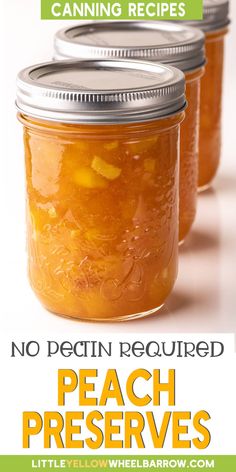 three jars filled with peach preserves sitting on top of a white tablecloth next to the words no pectin required