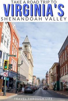 there is a street with cars on it and the words take a road trip to virginia's shenandaoah valley