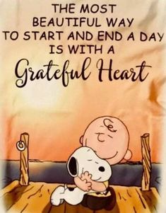 a cartoon character with a quote on it that says, the most beautiful way to start and end a day is with a grateful heart