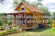 a small house with the words how to build solar powered off grid cabin for $ 2k