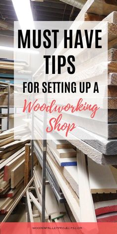 the words must have tips for setting up a woodworking shop