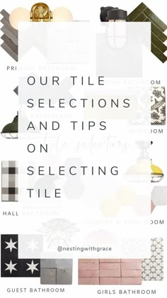 a poster with the words our tile selections and tips on selecting tile