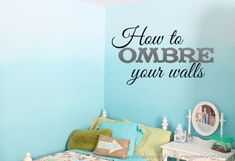 a bedroom with blue walls and a white bed in front of the wall that says how to ombre your walls