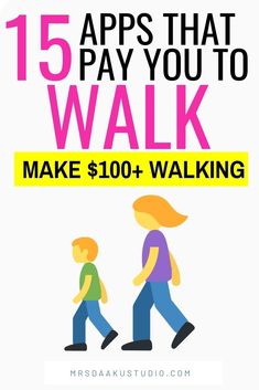 the words 15 apps that pay you to walk make $ 10 + walking on it