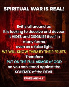 an image with the words,'evil is around us it is looking to deceive and devour it hides and distor itself in many forms