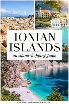 Collage of island views with text overlay 'Ionian Islands - An Island-Hopping Guide'. Greek Mainland, Mediterranean Islands, Pnw Travel, Greece Destinations, Green Landscapes