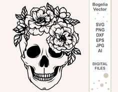 a skull with flowers on it's head and the words digital files svg dxf eps