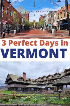 three different views of the streets in vermont with text overlay that reads 3 perfect days in vermont