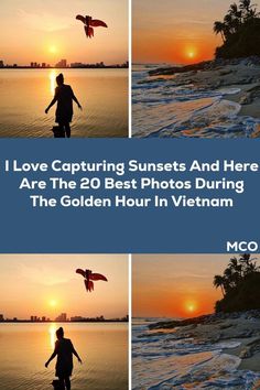 three pictures with the words i love capturing sunsets and here are the 20 best photos during the golden hour in vietnam