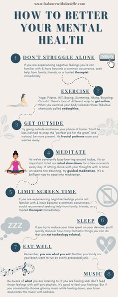 Infographic: How to Better Your Mental Health by Balance With Danielle

1. Don't Struggle Alone
2. Exercise
3. Get Outside
4. Meditate
5. Limit Screen Time
6. Sleep
7. Eat Well
8. Music Importance Of Mental Health, Mental Health Therapy, Mental Health Care, Improve Mental Health, Good Mental Health, Health Articles, Health Check