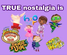 an image of children's characters with the words true nostalia is