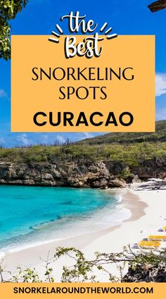 the best snorkeling spots in curacao, mexico with text overlay