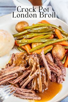 A plate of tender, shredded London broil beef roast covered in brown gravy with a dinner roll and a side of carrots, green beans, and potatoes with text overlayed. London Broil Crock Pot Recipe, Crock Pot London Broil, Crock Pot Easy Recipes, Crockpot London Broil, London Broil Steak, London Broil Recipe, Beef Gravy Recipe, Recipe With Beef, Cooking London Broil