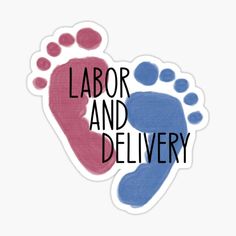 a sticker with the words labor and delivery written in red, blue and pink