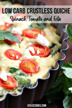 low carb crustless quiche with spinach, tomatoes and feta on top