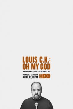 the poster for louis c k's oh my god, which features an image of a man holding a microphone