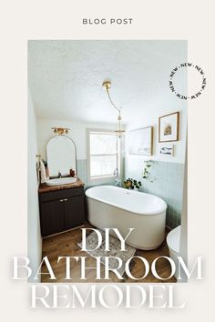 a bathroom remodel with the words diy bathroom remodel