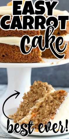 an easy carrot cake with cream cheese frosting is on a white plate and has the words, easy carrot cake best ever