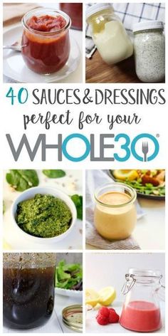 the cover of 40 sauces and dressings perfect for your whole 30