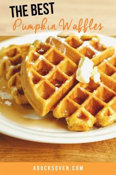 the best pumpkin waffles recipe on a white plate with butter and maple syrup