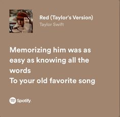 a quote from taylor swift that reads,'red taylor's version memorizing him was as easy as known all the words to your old favorite song