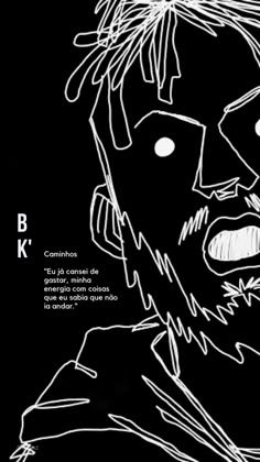 a black and white drawing of a man's face with the words b k on it