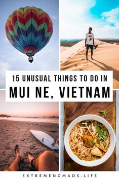 the words, 15 unusual things to do in mui ne, vietnam with images of people