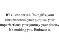 an image with the words it's all connected your gifts, your circumstance