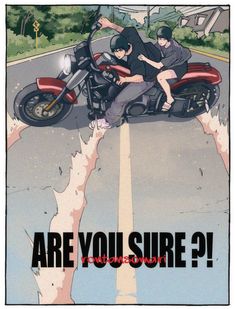 two people on a motorcycle with the caption are you sure?