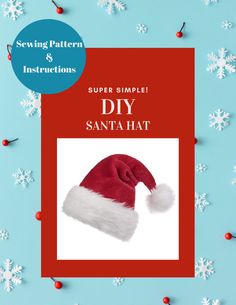 a red santa hat with white snowflakes around it and the words sewing pattern instructions super simple diy santa hat