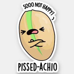 a sticker with an angry potato saying, sooo not happy's pissed - acho