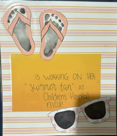 a card with two pairs of sandals and a sign that says, is working on her summer tan at children's hospital now