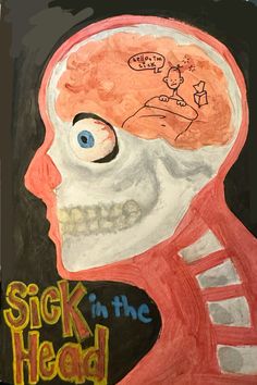 a drawing of a man's head with the words sick in the head on it