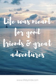 the quote life was meant for god, friends and great adventures on an ocean background