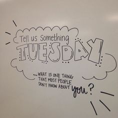 a whiteboard with writing on it that says tell us something true and simply what is one thing that most people don't know about you